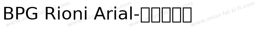 BPG Rioni Arial字体转换
